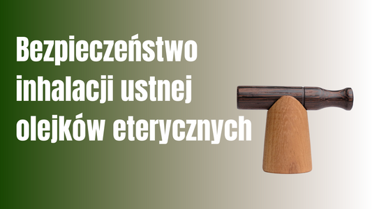 Czy inhalacja olejków eterycznych przez dyfuzor ustny jest bezpieczna.